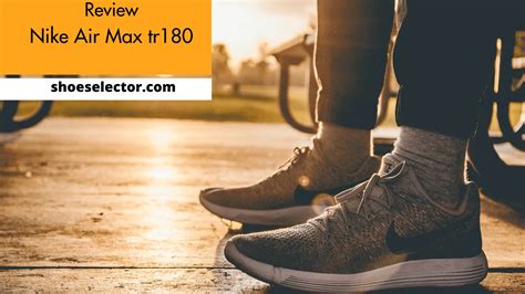 Nike Air Max TR180 Review 